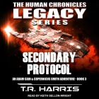 Secondary Protocol: An Adam Cain and Copernicus Smith Adventure By T. R. Harris, Keith Sellon-Wright (Read by) Cover Image