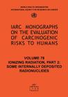 Ionizing Radiation: Part II: Some Internally Deposited Radionuclides (IARC Monographs on the Evaluation of the Carcinogenic Risks #78) Cover Image