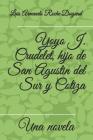 Yoyo J. Crudelet, hijo de San Agustin del Sur y Cotiza: Una novela por By Luis Armando Roche Dugand II Cover Image