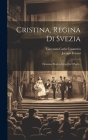 Cristina, Regina Di Svezia: Dramma Storico-lirico In 5 Parti... Cover Image