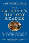 The Patriot's History Reader: Essential Documents for Every American By Larry Schweikart, Michael Allen, Dave Dougherty Cover Image