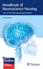 Handbook of Neuroscience Nursing: Care of the Adult Neurosurgical Patient Cover Image