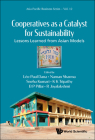 Cooperatives as a Catalyst for Sustainability: Lessons Learned from Asian Models By Leo-Paul Dana (Editor), Naman Sharma (Editor), Sneha Kumari (Editor) Cover Image