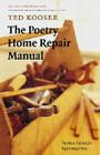 The Poetry Home Repair Manual: Practical Advice for Beginning Poets By Ted Kooser Cover Image