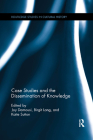 Case Studies and the Dissemination of Knowledge (Routledge Studies in Cultural History) By Joy Damousi (Editor), Birgit Lang (Editor), Katie Sutton (Editor) Cover Image