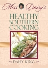 Miss Daisy's Healthy Southern Cooking Cover Image