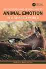 Recognising and Responding to Animal Emotion in a Shared World By Vicki Hutton Cover Image