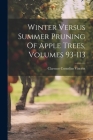 Winter Versus Summer Pruning Of Apple Trees, Volumes 93-113 By Clarence Cornelius Vincent Cover Image