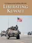 U.S. Marines in the Gulf War, 1990-1991: Liberating Kuwait By Paul W. Westermeyer Cover Image