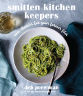 Smitten Kitchen Keepers: New Classics for Your Forever Files: A Cookbook Cover Image