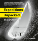 Expeditions Unpacked: What the Great Explorers Took into the Unknown Cover Image