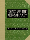 Song of the Broad-Axe By Walt Whitman Cover Image