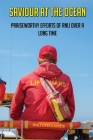 Saviour At The Ocean: Praiseworthy Efforts Of RNLI Over A Long Time: Rnli Famous Rescues By Yolonda Klaman Cover Image