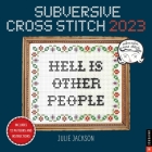 Subversive Cross Stitch 2023 Wall Calendar By Julie Jackson Cover Image