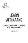 Learn Afrikaans: The Complete Course for Beginners By Let's Learn Cover Image
