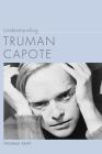 Understanding Truman Capote (Understanding Contemporary American Literature) Cover Image