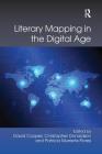 Literary Mapping in the Digital Age (Digital Research in the Arts and Humanities) By David Cooper (Editor), Christopher Donaldson (Editor), Patricia Murrieta-Flores (Editor) Cover Image