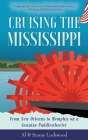 Cruising the Mississippi: From New Orleans to Memphis on a genuine paddlewheeler By Sunny Lockwood, Al Lockwood Cover Image