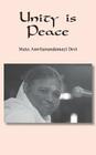 Unity Is Peace: Interfaith Speech By Sri Mata Amritanandamayi Devi, Swami Amritaswarupananda Puri (Translator), Amma (Other) Cover Image
