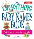 The Everything Baby Names Book, Completely Updated With 5,000 More Names!: Pick the Perfect Name for Your Baby (Everything®) By June Rifkin Cover Image