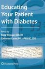 Educating Your Patient with Diabetes (Contemporary Diabetes) By Katie Weinger (Editor), Catherine A. Carver (Editor) Cover Image