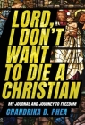 Lord, I Don't Want to Die a Christian Cover Image
