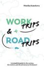 Work Trips And Road Trips: The insightful guide for the curious, the restless, and the adventurous freelancer By Diana Jean Joiner (Editor), Ewelina Dymek (Illustrator), Christiane Wallner-Haas Cover Image