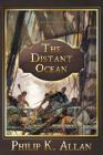 The Distant Ocean (Alexander Clay) By Philip K. Allan Cover Image