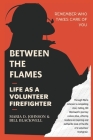 Between the Flames: Life as a Volunteer Firefighter Cover Image