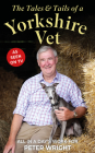 The Tales & Tails of a Yorkshire Vet: All in a Day's Work for Cover Image