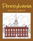 Pennsylvania Coloring Book: Adults Coloring Books Featuring Pennsylvania City & Landmark Patterns Designs Cover Image