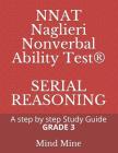 NNAT Naglieri Nonverbal Ability Test(R) SERIAL REASONING: A step by step Guide GRADE 3 By Srini Chelimilla, Mind Mine Cover Image