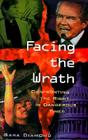 Facing the Wrath: Confronting the Right in Dangerous Times By Sara Diamond Cover Image
