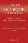 Jung`s Red Book For Our Time: Searching for Soul under Postmodern Conditions Volume 2 By Murray Stein (Editor), Thomas Arzt (Editor) Cover Image