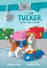 I Am Tucker, Detection Expert: 6 By Catherine Stier, Francesca Rosa (Illustrator) Cover Image