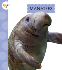Manatees (Spot Ocean Animals) By Mari Schuh Cover Image