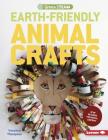Earth-Friendly Animal Crafts (Green Steam) By Veronica Thompson, Veronica Thompson (Photographer) Cover Image