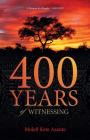 400 YEARS of WITNESSING By Molefi Kete Asante, Molefi Asante (Editor) Cover Image