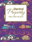 Rental Property Record Book: Rental Property Landlord Income Maintenance Management Tracker Record Book By California MM Cover Image