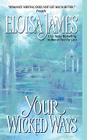Your Wicked Ways (Duchess in Love #4) By Eloisa James Cover Image