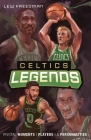 Celtics Legends: Pivotal Moments, Players, and Personalities By Lew Freedman Cover Image