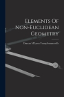 Elements Of Non-euclidean Geometry By Duncan m'Laren Young Sommerville (Created by) Cover Image