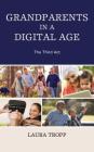 Grandparents in a Digital Age: The Third Act By Laura Tropp Cover Image