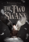 The Two Swans: An Unexpected Love Triangle By Mélissa Mallet Cover Image