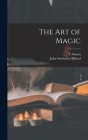 The art of Magic By John Northern Hilliard, T. Nelson 1868- Downs Cover Image