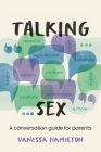 Talking Sex: A Conversation Guide for Parents By Vanessa Hamilton Cover Image