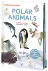 Ultimate Spotlight: Polar Animals By Sandra Laboucarie, da-fanny (Illustrator) Cover Image