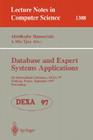 Database and Expert Systems Applications: 8th International Conference, Dexa'97, Toulouse, France, September 1-5, 1997, Proceedings (Lecture Notes in Computer Science #1308) Cover Image