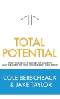 Total Potential: How to Create a Culture of Growth and Wellness So Your Whole Family Can Thrive By Jake Taylor Cover Image