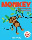Monkey Kids Coloring Book +Fun Facts about Monkey: Children Activity Book for Boys & Girls Age 3-8, with 30 Super Fun Coloring Pages of Monkey, The Lo By Jackie D. Fluffy Cover Image